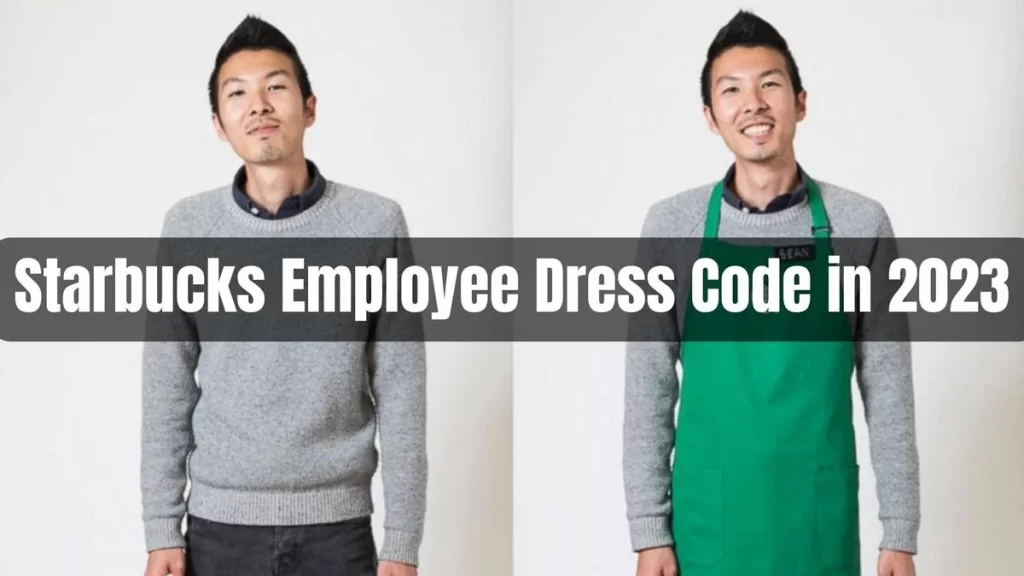 Starbucks Employee Dress Code in 2023